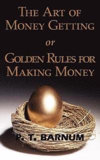 bokomslag Art of Money Getting or Golden Rules for Making Money
