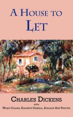 Charles Dickens, Wilkie Collins, Elizabeth Cleghorn Gaskell - House to Let, Häftad
