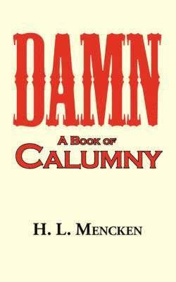 bokomslag Damn! a Book of Calumny