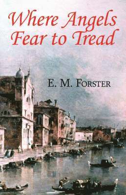 E M Forster - Where Angels Fear to Tread, Häftad