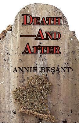 Annie Wood Besant - Death-And After, Häftad