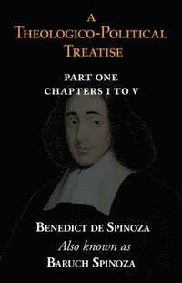bokomslag Theologico-Political Treatise Part I (Chapters I to V)