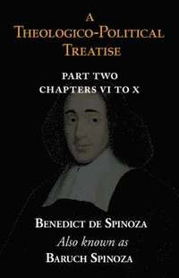 bokomslag Theologico-Political Treatise Part II (Chapters VI to X)