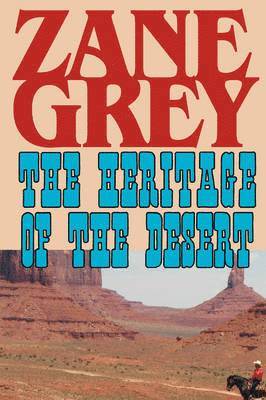 Zane Grey - Heritage of the Desert, Häftad