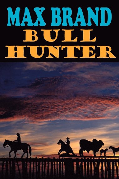 Max Brand - Bull Hunter, Häftad