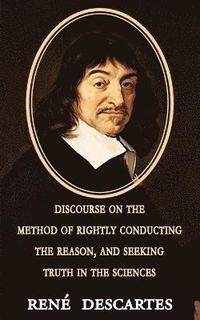 bokomslag Discourse on the Method of Rightly Conducting the Reason, and Seeking Truth in the Sciences