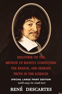 bokomslag Discourse on the Method of Rightly Conducting the Reason, and Seeking Truth in the Sciences