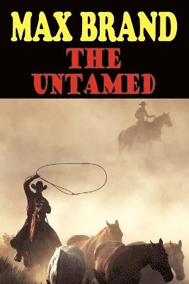 Max Brand - Untamed, Häftad