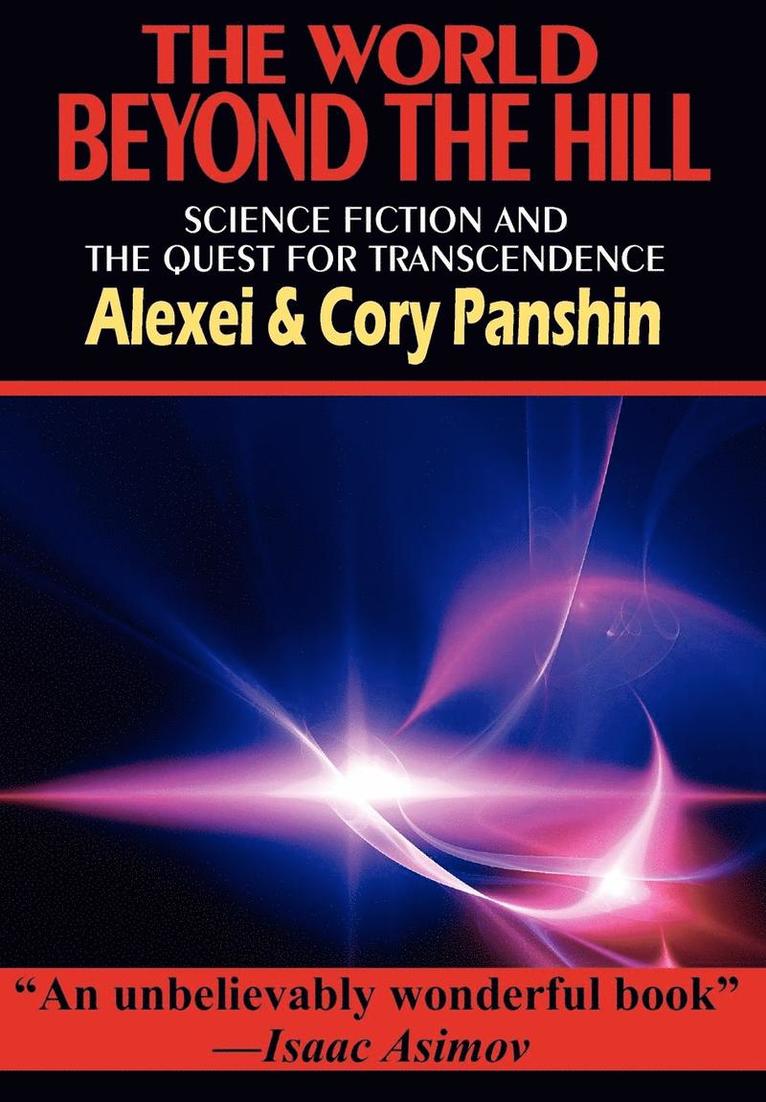 Alexei Panshin, Cory Panshin - World Beyond the Hill - Science Fiction and the Quest for Transcendence, Inbunden
