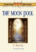 bokomslag The Moon Pool - Phoenix Science Fiction Classics (with Notes and Critical Essays)