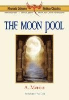 bokomslag The Moon Pool - Phoenix Science Fiction Classics (with Notes and Critical Essays)