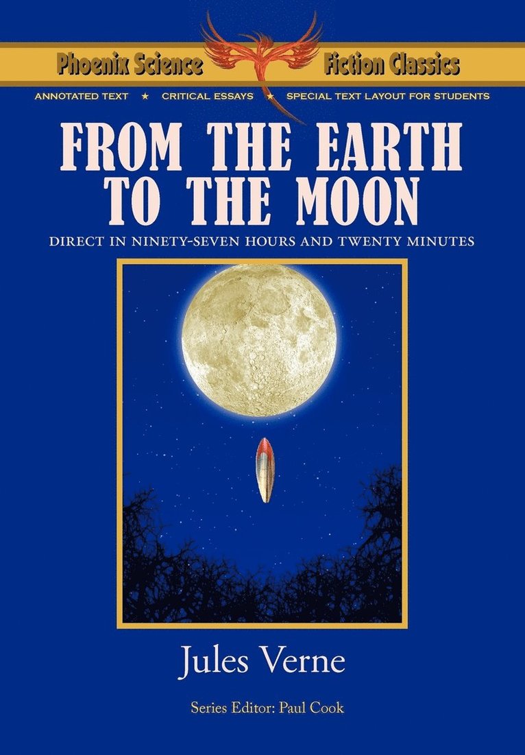 Jules Verne, Paul Cook - From the Earth to the Moon - Phoenix Science Fiction Classics (with Notes and Critical Essays), Häftad