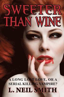 L Neil Smith - Sweeter Than Wine, Häftad