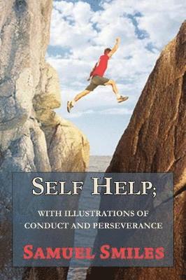 bokomslag Self Help; With Illustrations of Conduct and Perseverance