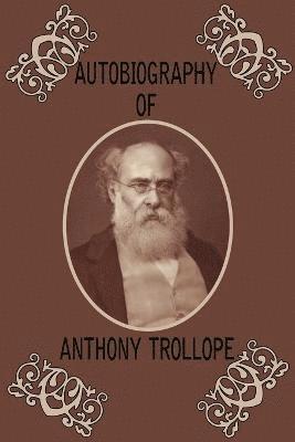 bokomslag Autobiography of Anthony Trollope