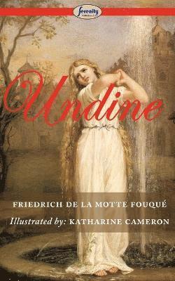 Friedrich De La Motte Fouqu - Undine (Illustrated), Häftad