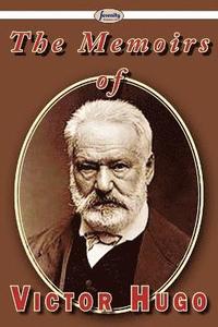 bokomslag The Memoirs of Victor Hugo