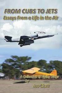 bokomslag FROM CUBS TO JETS - Essays from a life in the air.