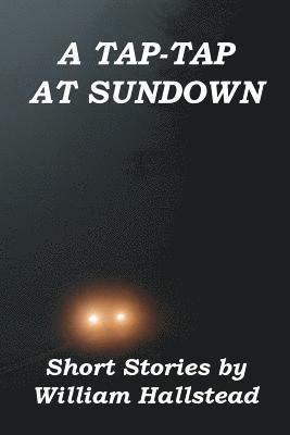 William Hallstead, William  F. Hallstead - Tap-Tap at Sundown, Häftad