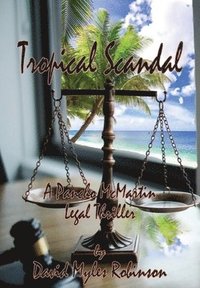 bokomslag Tropical Scandal - A Pancho McMartin Legal Thriller