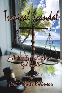 bokomslag Tropical Scandal - A Pancho McMartin Legal Thriller