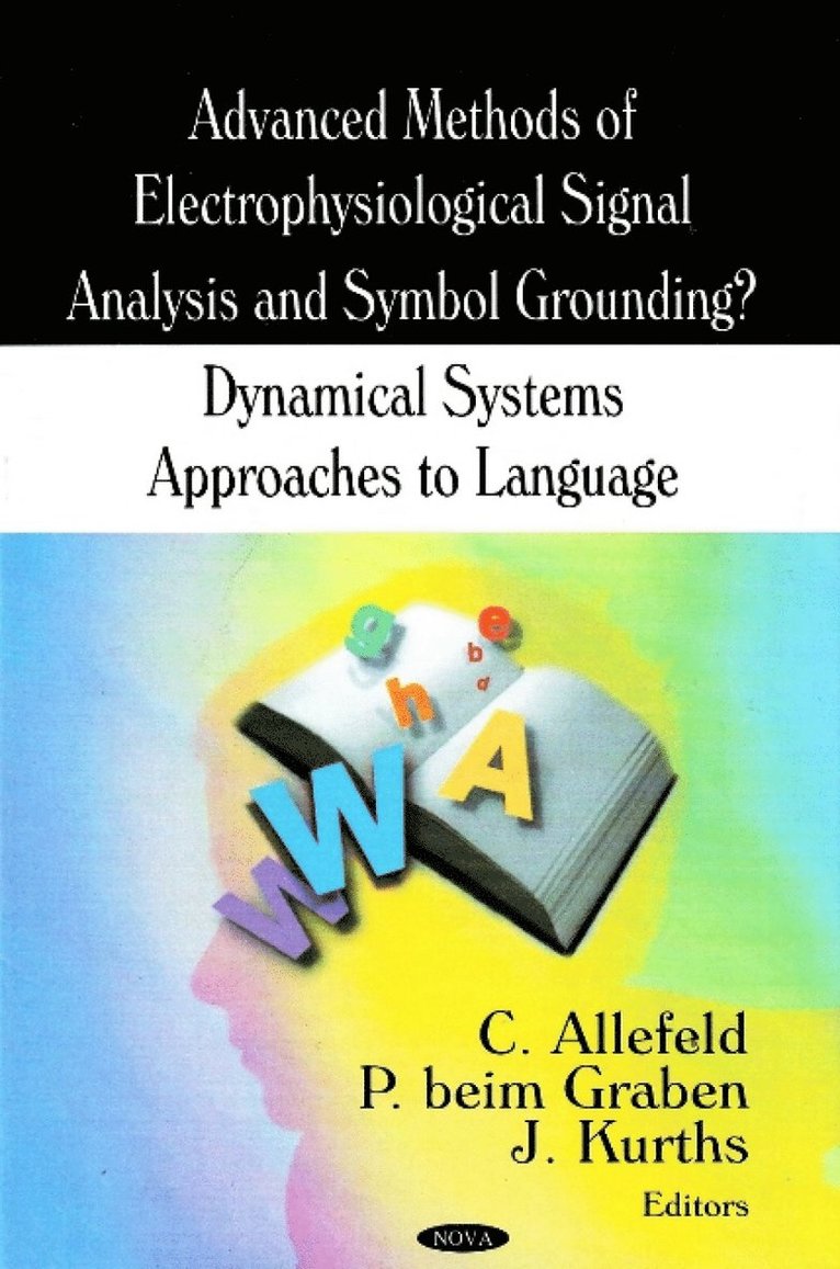 J Kurths, C Allefeld, P Beim Graben - Advanced Methods of Electrophysiological Signal Analysis & Symbol Grounding, Inbunden