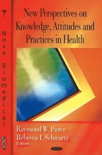 bokomslag New Perspectives on Knowledge, Attitudes & Practices in Health