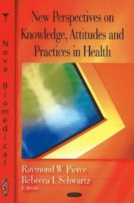 bokomslag New Perspectives on Knowledge, Attitudes & Practices in Health