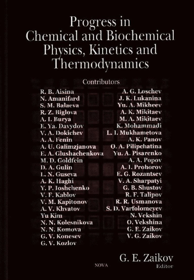 G E Zaikov - Progress in Chemical & Biochemical Physics, Kinetics & Thermodynamics, Inbunden