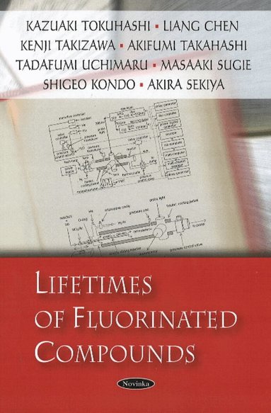 Kazuaki Tokuhashi, Liang Chen, Kenji Takizawa, Akifumi Takahashi, Tadafumi Uchimaru, Masaaki Sugie, Shigeo Kondo, Akira Sekiya - Lifetimes of Fluorinated Compounds, Häftad