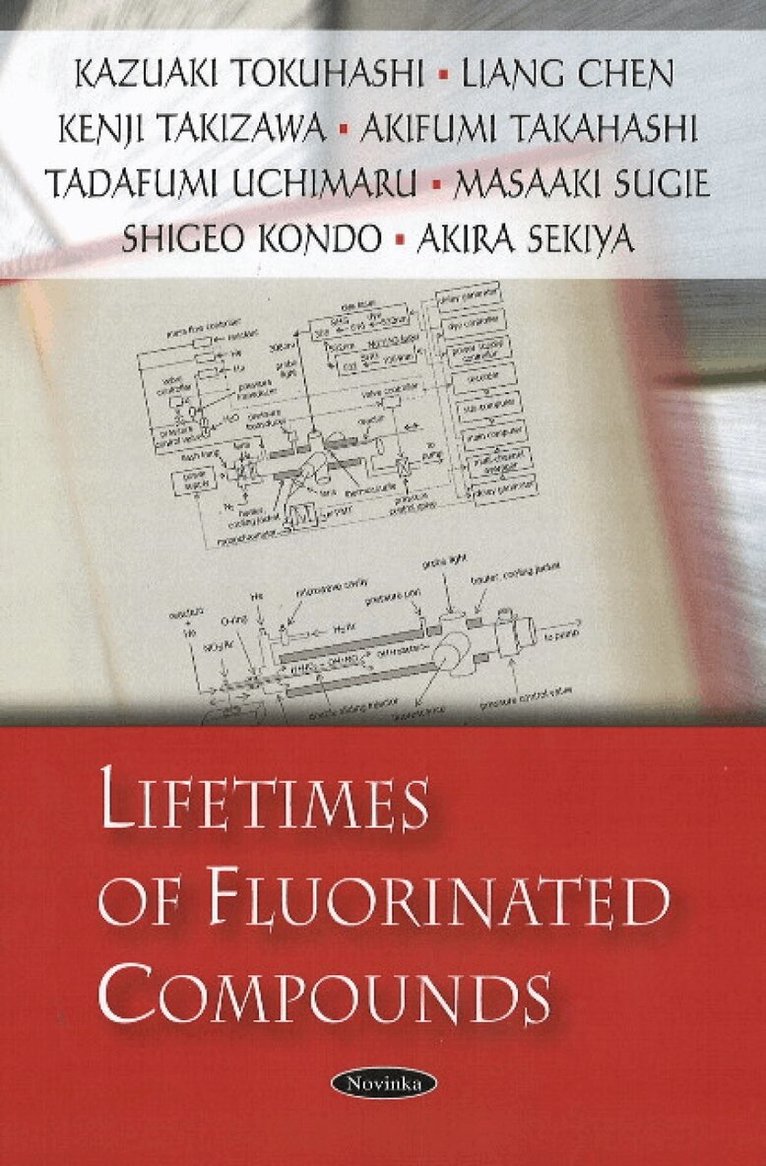 Kazuaki Tokuhashi, Liang Chen, Kenji Takizawa, Akifumi Takahashi, Tadafumi Uchimaru, Masaaki Sugie, Shigeo Kondo, Akira Sekiya - Lifetimes of Fluorinated Compounds, Häftad