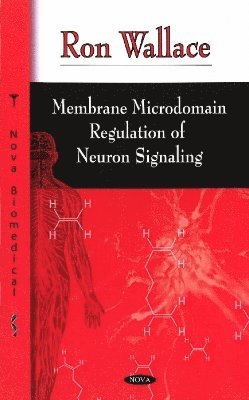 bokomslag Membrane Microdomain Regulation of Neuron Signaling