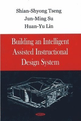 bokomslag Building an Intelligent Assisted Instructional Design System