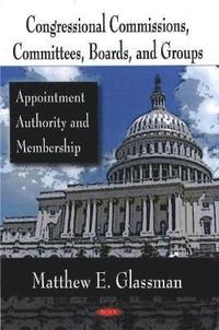 bokomslag Congressional Commissions, Committees, Boards, & Groups