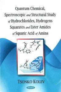 bokomslag Quantum Chemical, Spectroscopic & Structural Study of Hydrochlorides, Hydrogens Squarates & Ester Amides of Squaric Acid of Amina