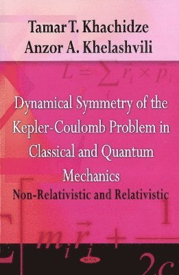 bokomslag Dynamical Symmetry of the Kepler-Coulomb Problem in Classical & Quantum Mechanics