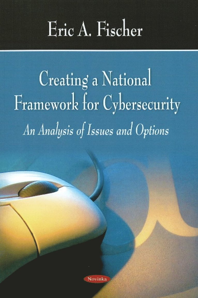 Creating a National Framework for Cybersecurity