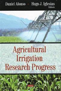 bokomslag Agricultural Irrigation Research Progress