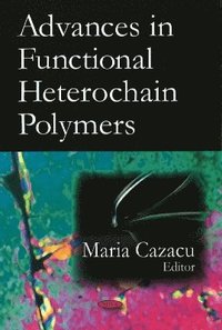 bokomslag Advances in Functional Heterochain Polymers