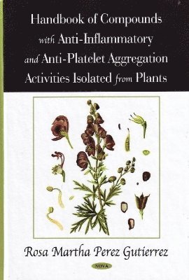Handbook of Compounds with Anti-Inflammatory & Anti-Platelet Aggregation Activities Isolated from Plants 1