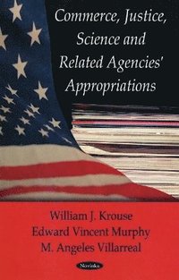 bokomslag Commerce, Justice, Science Related Agencies' Appropriations