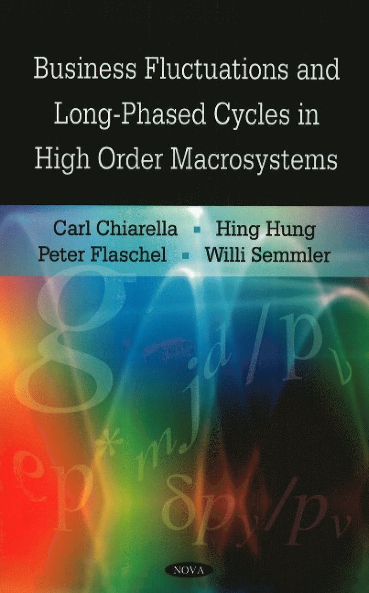 Carl Chiarella, Hing Hung, Peter Flaschel, Willi Semmler - Business Fluctuations & Long-Phased Cycles in High Order Macrosystems, Inbunden