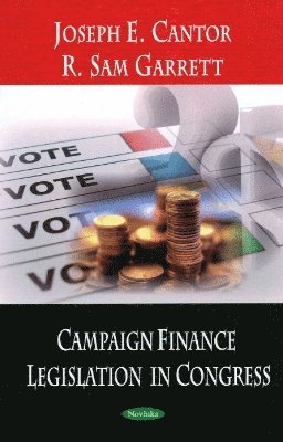 bokomslag Campaign Finance Legislation in Congress