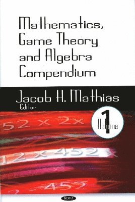 bokomslag Mathematics, Game Theory & Algebra Compendium