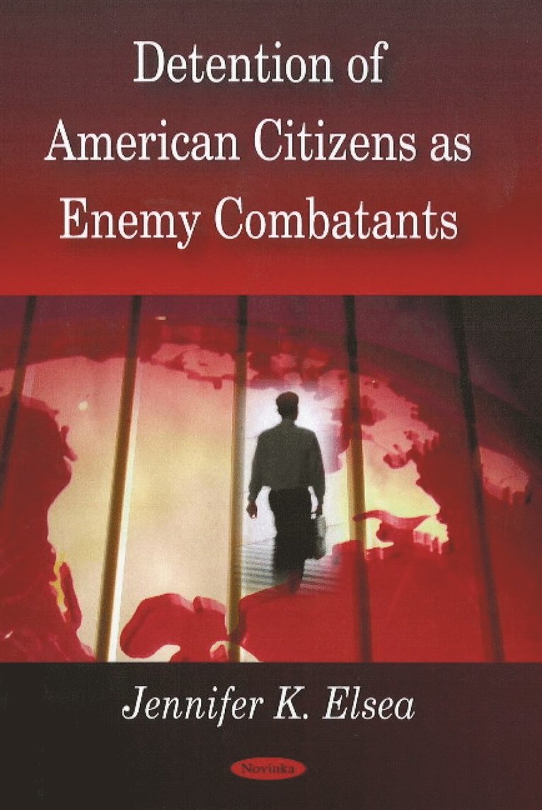 Jennifer K Elsea - Detention of American Citizens as Enemy Combatants, Häftad