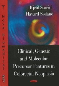 bokomslag Clinical, Genetic & Molecular Precursor Features in Colorectal, Neoplasia