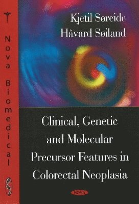 bokomslag Clinical, Genetic & Molecular Precursor Features in Colorectal, Neoplasia