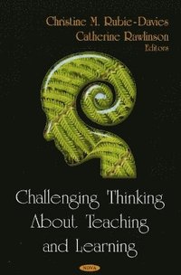 bokomslag Challenging Thinking About Teaching & Learning