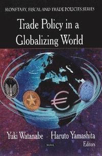 bokomslag Trade Policy in a Globalizing World