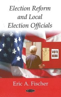bokomslag Election Reform & Local Election Officials
